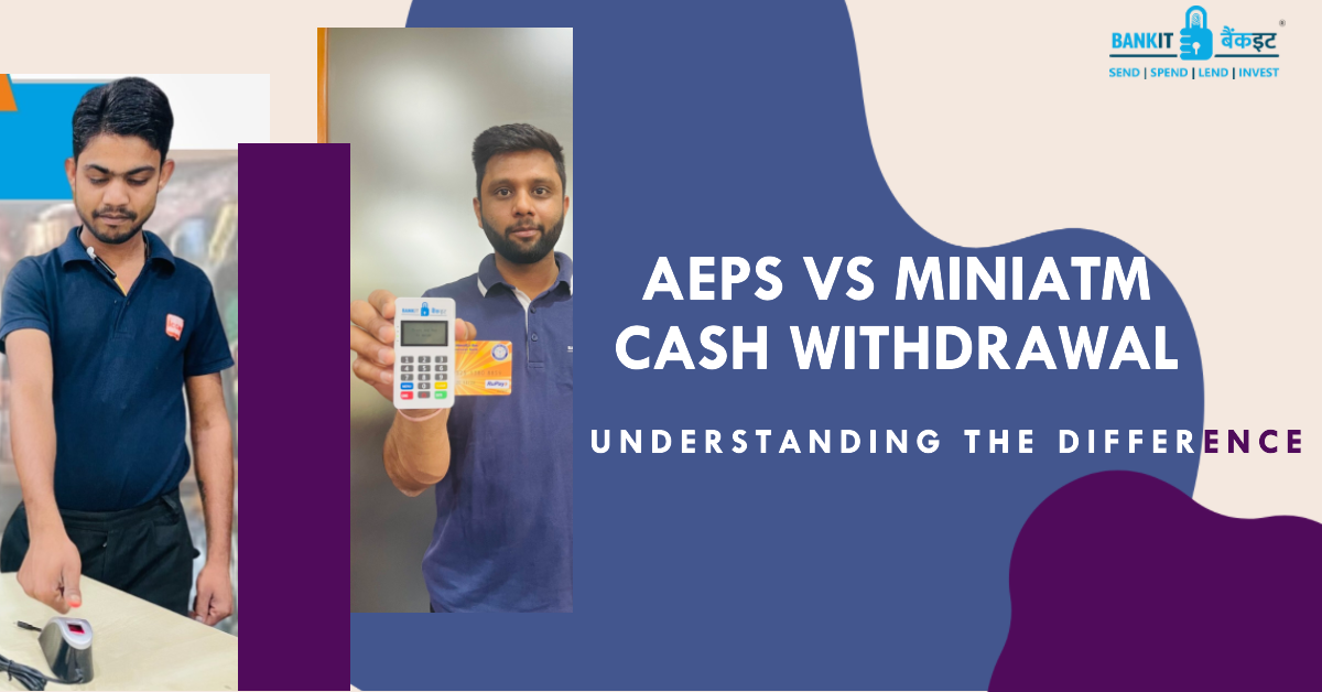 AePS vs MiniATM Cash Withdrawal: Difference between AePS and MiniATM