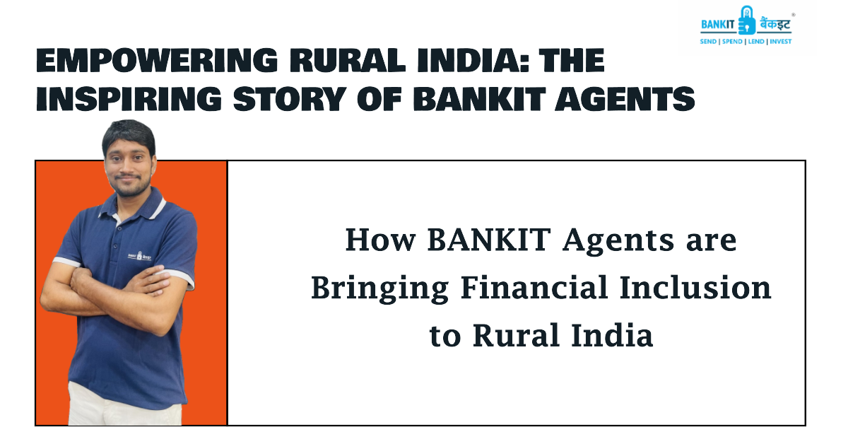 BANKIT Agents are Transforming Rural India 