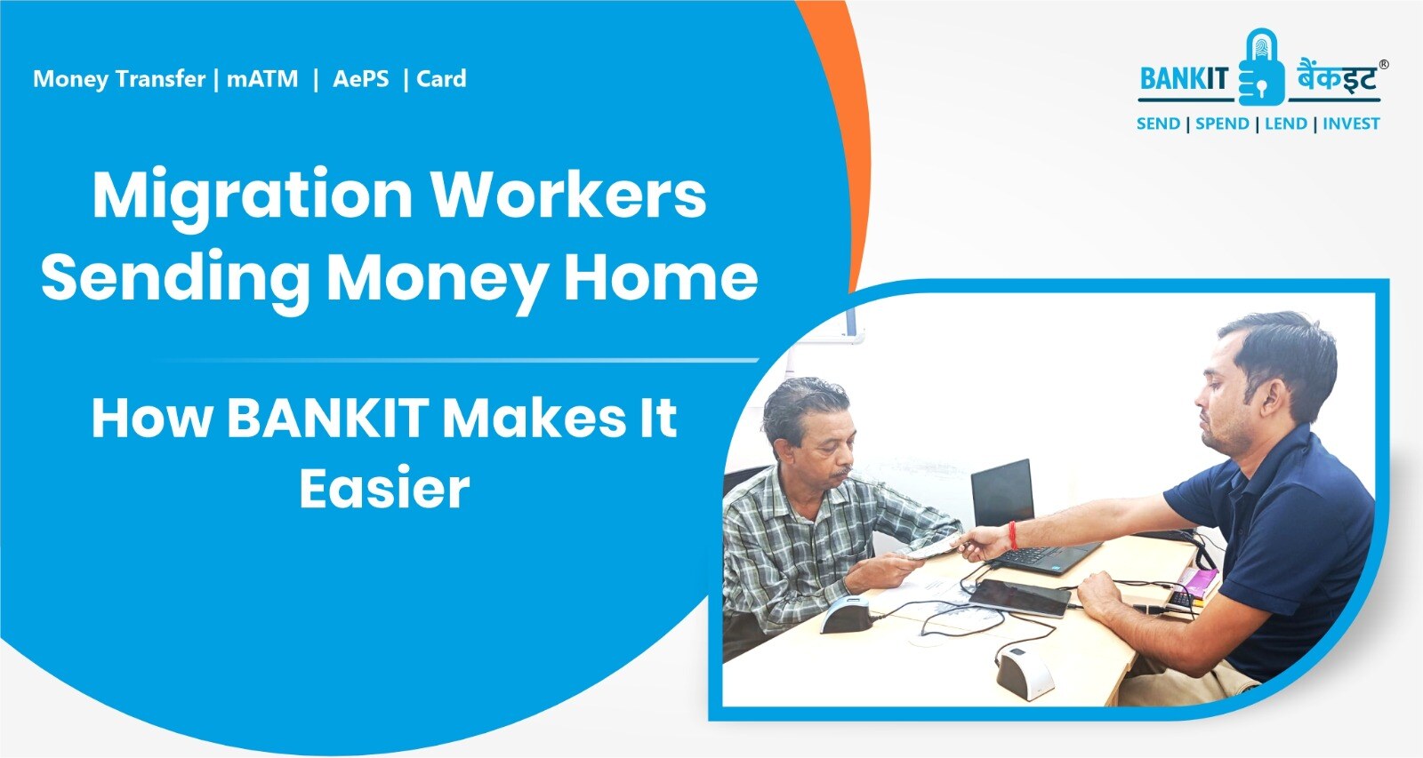 An image showing how BANKIT agent is helping a migrant to send money to his home through domestic money transfer